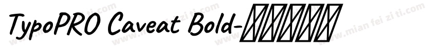 TypoPRO Caveat Bold字体转换